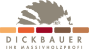DICKBAUER Ihr Massivholzprofi